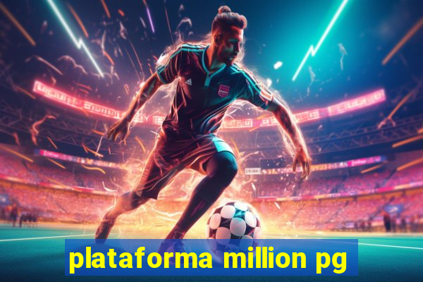 plataforma million pg